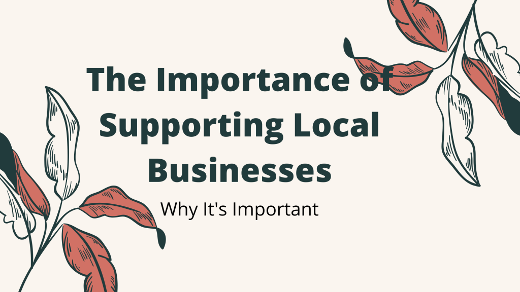 The Importance of Supporting Local Businesses